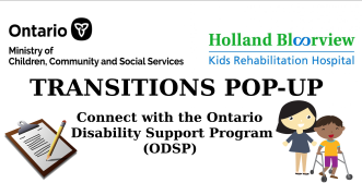 A banner with text reading 'Transition pop-up, connect with the Ontario Disability Support Program' surrounded by cartoon graphics of people, writing materials and the Holland Bloorview logo.