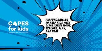 blue splash background with text that reads "Capes for Kids" on the left of the image and "I'm fundraising to help kids with disabilities move, explore, play and heal" on the right.